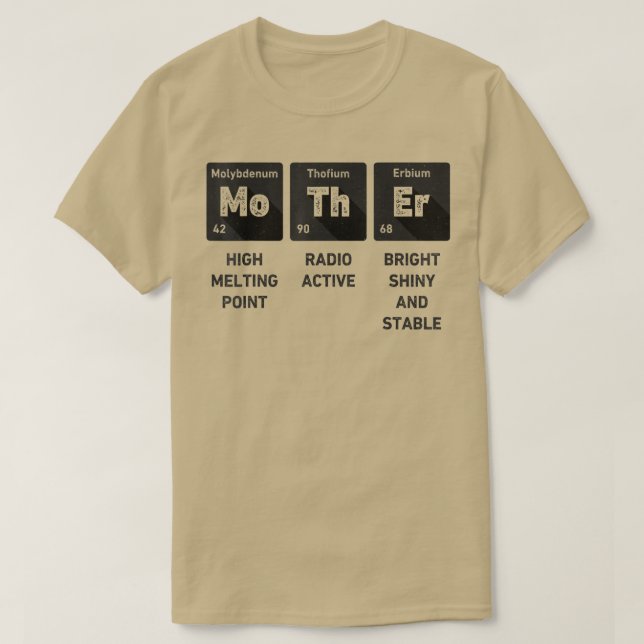 Mother Science Chemistry Periodic Table Mother's D T-Shirt (Design Front)