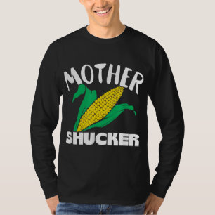 Mother Shucker Mum Pun Funny Corn Farmer Mum Gift T-Shirt