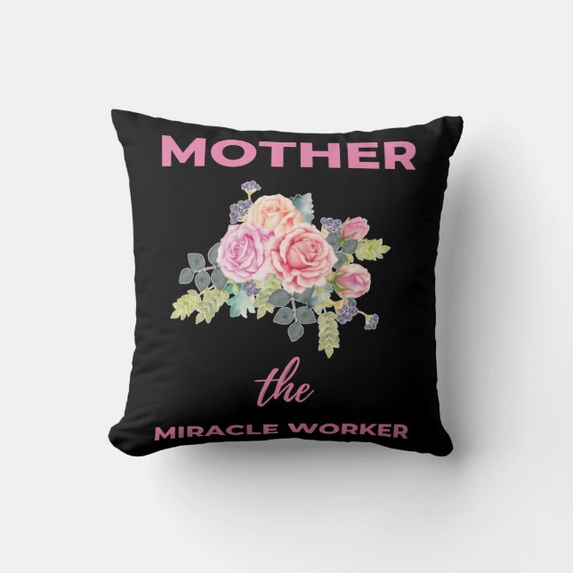 Mother The Miracle Worker Cushion (Front)