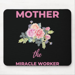 Mother The Miracle Worker Mouse Pad