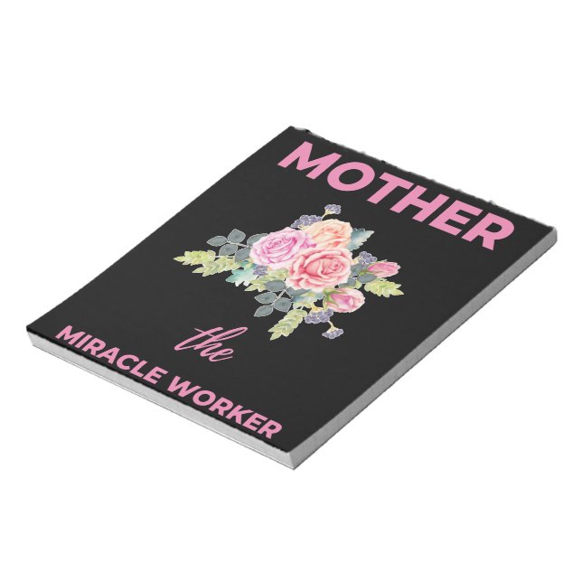 Mother The Miracle Worker Notepad (Rotated)
