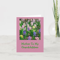 "Mother To My Grandchildren"/ Hyacinths