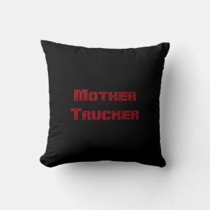 Mother Trucker funny cool Text Cushion