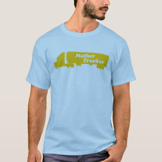 Mother trucker T-Shirt