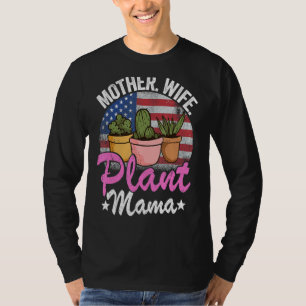 Mother Wife Plant Mama American Flag Gardener Mum  T-Shirt