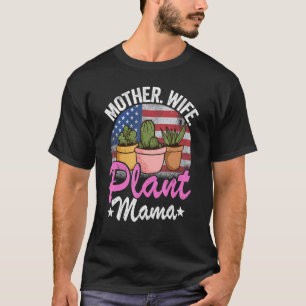 Mother Wife Plant Mama American Flag Gardener Mum T-Shirt