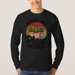 Mother Wife Plant Mama Succulent Mum Gardener Plan T-Shirt