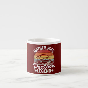 Mother Wife Pontoon Legend Lake Life Women Espresso Cup