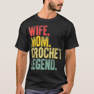 Mother Women Funny Gift  Wife Mum Crochet  T-Shirt