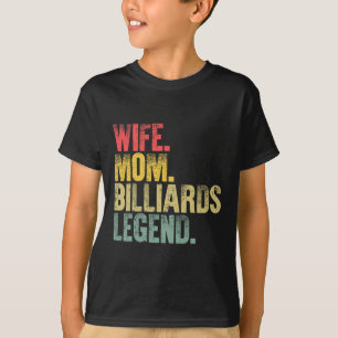 Mother Women Funny Wife Mum Billiards Legend T-Shirt