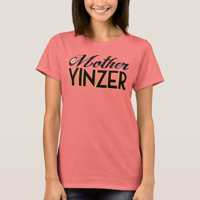 Mother Yinzer T-Shirt (Front)
