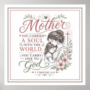 Mother You Carried A Soul You Carry One To God Poster