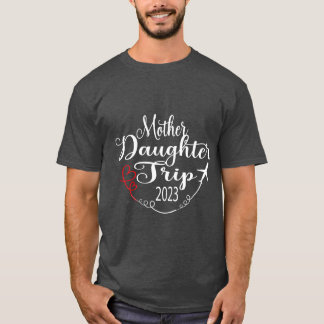 Motherdaughter trip2023Family vacation mum family T-Shirt