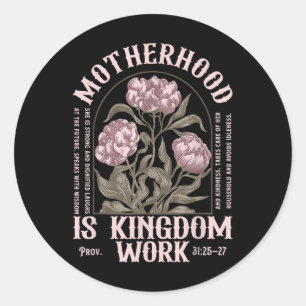 Motherhood Is Kingdom Work Christian Mothers Day  Classic Round Sticker