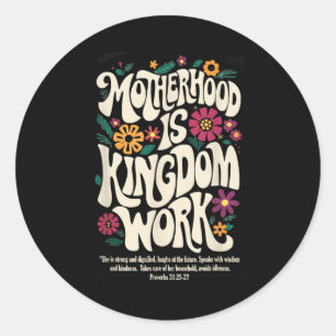 Motherhood Is Kingdom Work Classic Round Sticker