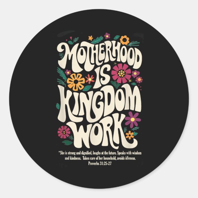 Motherhood Is Kingdom Work  Classic Round Sticker (Front)
