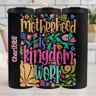 Motherhood Is Kingdom Work Floral Graphic Thermal Tumbler