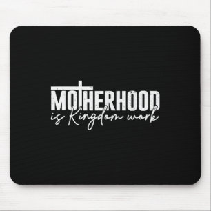 Motherhood Is Kingdom Work Mama Mum Christian Moth Mouse Pad
