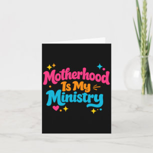 Motherhood Is Ministry Faith Family Mothers Day Card