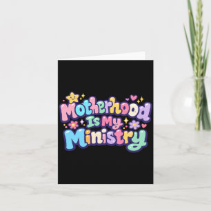 Motherhood Is Ministry Faith Family Mothers Day Card