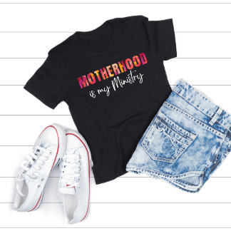 Motherhood is My Ministry Colourful Font Mum Shirt