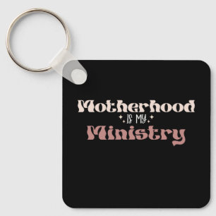 Motherhood Is My Ministry Mum Mother's Day Key Ring