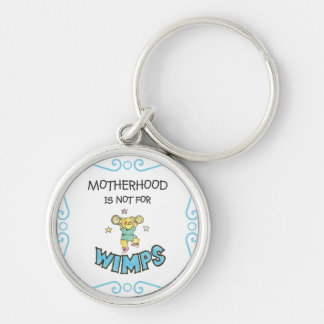 Motherhood Is Not For Wimps Teddy Bear Keychain