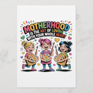 Motherhood Is The Art Of Loving With Your Heart Invitation