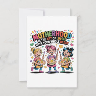 Motherhood Is The Art Of Loving With Your Heart Thank You Card