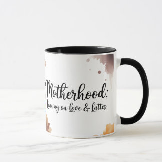 Motherhood Love & Lattes Coffee Mug