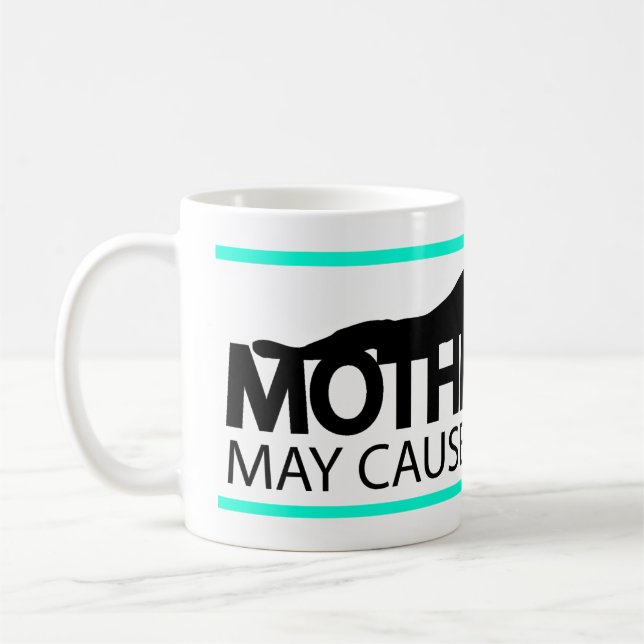 Motherhood May Cause Drowsiness Mug 2 (Left)