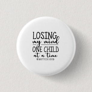 Motherhood One Child At A Time 3 Cm Round Badge