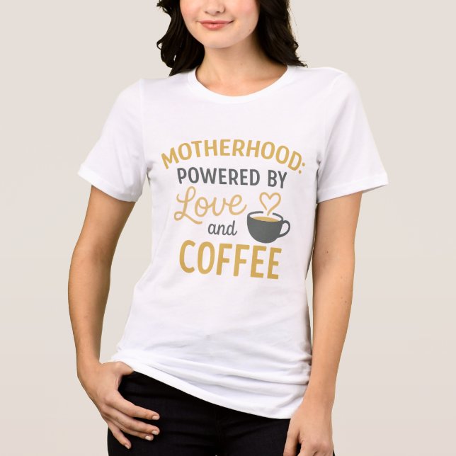 Motherhood: Powered by Love and Coffee - Fun Mothe Tri-Blend Shirt (Front)
