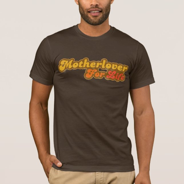 Motherlover For Life T-Shirt (Front)