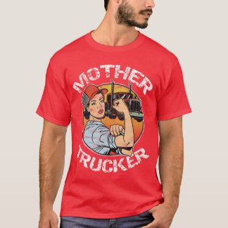 Motherrucker Female CDL Semiruck Driver gift T-Shirt