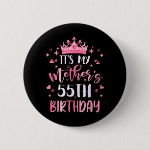 Mothers 55th Birthday nk Happy 55 Years Old 6 Cm Round Badge
