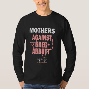 Mothers Against Greg Abbott Democrat Tee Long Slee