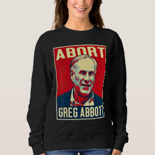 Mothers Against Greg Abbott Texas Anti Abbott Suck Sweatshirt