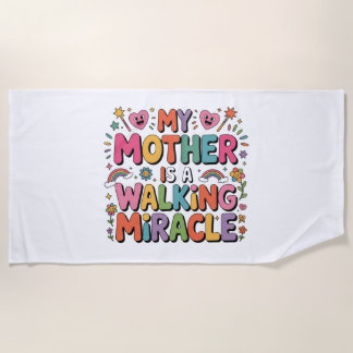 Mothers Are Angels Who Lift Us When Our Wings Beach Towel