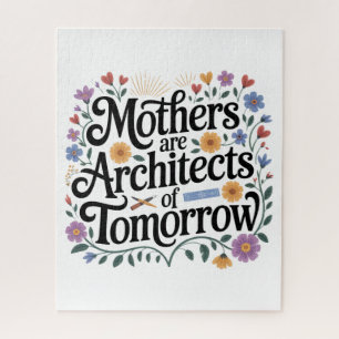 Mothers Are Architects Of Tomorrow Jigsaw Puzzle