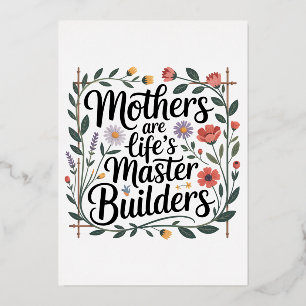 Mothers Are Life's Master Builders