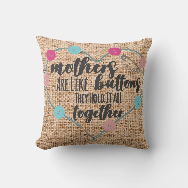 Mother's Are Like Buttons Home Decor Cushion (Front)