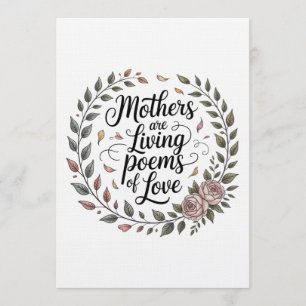 Mothers Are Living Poems Of Love Invitation
