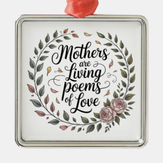 Mothers Are Living Poems Of Love Metal Tree Decoration