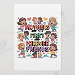 Mothers Are Our First And Forever Friends Invitation