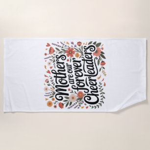 Mothers Are Our Forever Cheerleaders Beach Towel