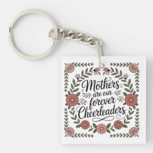 Mothers Are Our Forever Cheerleaders Key Ring