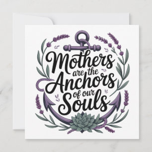 Mothers Are The Anchors Of Our Souls﻿