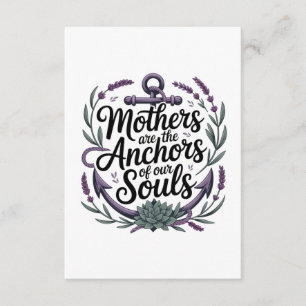 Mothers Are The Anchors Of Our Souls﻿ Enclosure Card