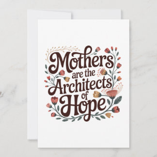 Mothers Are The Architects Of Hope Invitation